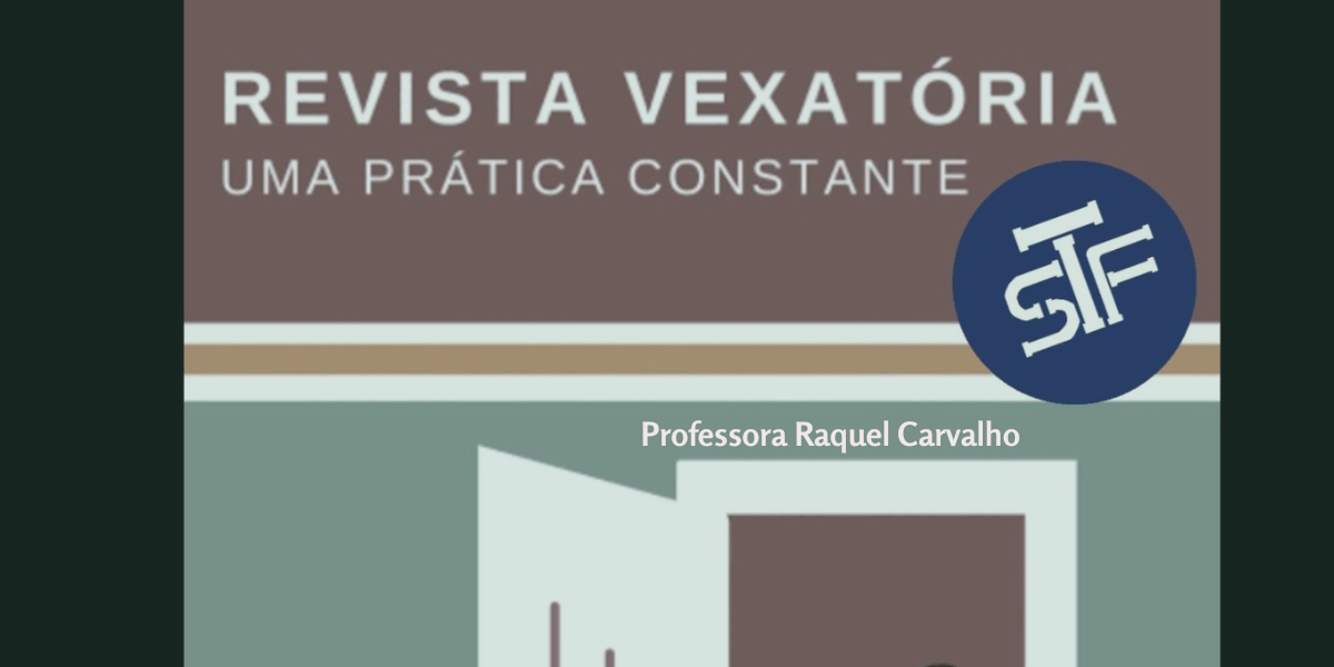 STF proibiu revista íntima humilhante nos presídios